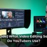 What video software do Youtubers use