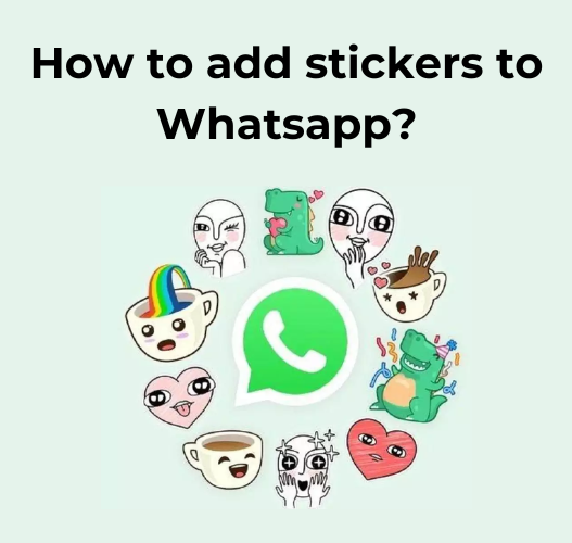 How ro add sticker to whatsapp