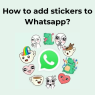 How ro add sticker to whatsapp